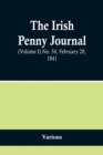 The Irish Penny Journal, (Volume I) No. 34, February 20, 1841 - Book