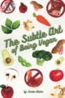 The Subtle Art of Being Vegan - Book