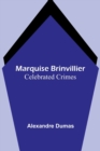 Marquise Brinvillier; Celebrated Crimes - Book