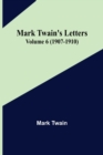 Mark Twain's Letters - Volume 6 (1907-1910) - Book