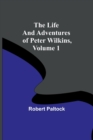 The Life and Adventures of Peter Wilkins, Volume 1 - Book