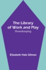 The Library of Work and Play : Housekeeping - Book