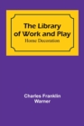 The Library of Work and Play : Home Decoration - Book