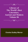 Library of the World's Best Literature, Ancient and Modern Volume 06 - Book