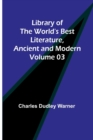 Library of the World's Best Literature, Ancient and Modern Volume 03 - Book
