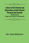 Letter to the Friends and Subscribers of the Church Pastoral-Aid Society;occasioned by a letter from the Rev. Dr. Molesworth - Book