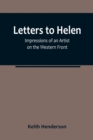 Letters to Helen : Impressions of an Artist on the Western Front - Book