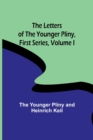 The Letters of the Younger Pliny, First Series Volume I - Book