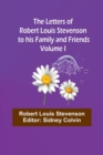 The Letters of Robert Louis Stevenson to his Family and Friends - Volume I - Book