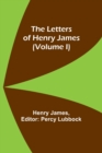 The Letters of Henry James (volume I) - Book