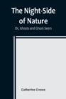 The Night-Side of Nature; Or, Ghosts and Ghost-Seers - Book