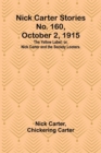 Nick Carter Stories No. 160, October 2, 1915 : The Yellow Label; or, Nick Carter and the Society Looters. - Book