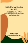 Nick Carter Stories No. 123, January 16, 1915 : Half a million ransom; or, Nick Carter and the needy nine. - Book
