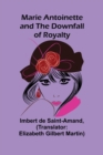 Marie Antoinette and the Downfall of Royalty - Book