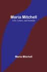Maria Mitchell : Life, Letters, and Journals - Book