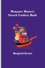 Margaret Brown's French Cookery Book - Book