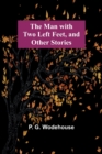 The Man with Two Left Feet, and Other Stories - Book