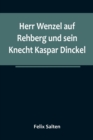 Herr Wenzel auf Rehberg und sein Knecht Kaspar Dinckel - Book