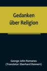 Gedanken uber Religion; Die religioese Entwicklung eines Naturforschers vom Atheismus zum Christentum. - Book