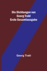 Die Dichtungen von Georg Trakl; Erste Gesamtausgabe - Book