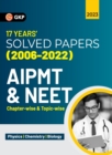 Aipmt / Neet 2023 : Chapter-wise and Topic-wise 17 Years' Solved Papers (2006-2022) - Book