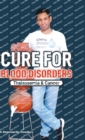 Cure For Blood Disorders : Thalassemia & Cancer - Book