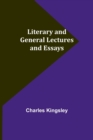 Literary and General Lectures and Essays - Book