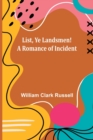 List, Ye Landsmen! A Romance of Incident - Book