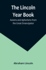The Lincoln Year Book : Axioms and Aphorisms from the Great Emancipator - Book