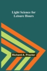 Light Science for Leisure Hours - Book