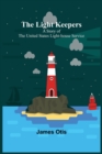 The Light Keepers : A Story of the United States Light-house Service - Book