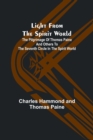 Light from the spirit world : The pilgrimage of Thomas Paine and others to the seventh circle in the spirit world - Book