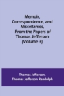 Memoir, Correspondence, and Miscellanies, From the Papers of Thomas Jefferson (Volume 3) - Book