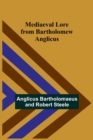 Mediaeval Lore from Bartholomew Anglicus - Book