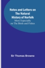Notes and Letters on the Natural History of Norfolk; More Especially on the Birds and Fishes - Book