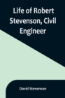Life of Robert Stevenson, Civil Engineer - Book