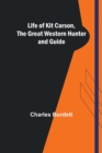 Life of Kit Carson, the Great Western Hunter and Guide - Book