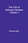 The Life of Johannes Brahms Volume 2 - Book