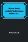 Wilhelm Hauffs samtliche Werke in sechs Banden. Bd. 2 - Book