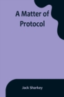 A Matter of Protocol - Book