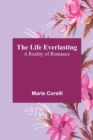 The Life Everlasting : A Reality of Romance - Book