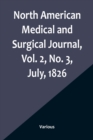 North American Medical and Surgical Journal, Vol. 2, No. 3, July, 1826 - Book
