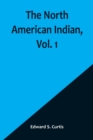 The North American Indian, Vol. 1 - Book