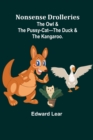 Nonsense Drolleries; The Owl & The Pussy-Cat-The Duck & The Kangaroo. - Book