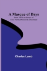 A Masque of Days; From the Last Essays of Elia : Newly Dressed & Decorated - Book