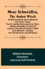 Mary Schweidler, the amber witch; The most interesting trial for witchcraft ever known, printed from an imperfect manuscript by her father, Abraham Schweidler, the pastor of Coserow in the island of U - Book