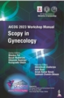AICOG 2023 Workshop Manual: Scopy in Gynecology - Book