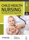 Child Health Nursing : Nursing Process Approach - Book