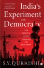 India's Experiment with Democracy : The Life of a Nation Through Its Elections - Book