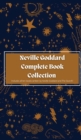Neville Goddard Complete Book Collection : Includes all ten books written by Neville Goddard and The Search! - Book